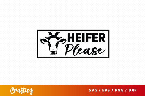 Heifer please SVG Design SVG Designangry 