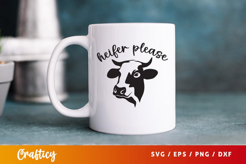 Heifer please SVG Design SVG Designangry 