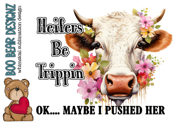 Heifers Be Trippin Sublimation design Sublimation Boo Bear Designz 