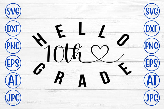 Hello 10th Grade SVG Cut File SVG Syaman 