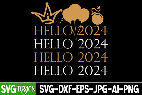 Hello 2024 Happy New Year SVG Cut File, Hello 2024 Happy New Year SVG Design , 2024 Sublimation Design, New Year 2024 SVG Cut File, 2024 New Year SVG bundle,New Year SVG Design 2024 SVG BlackCatsMedia 