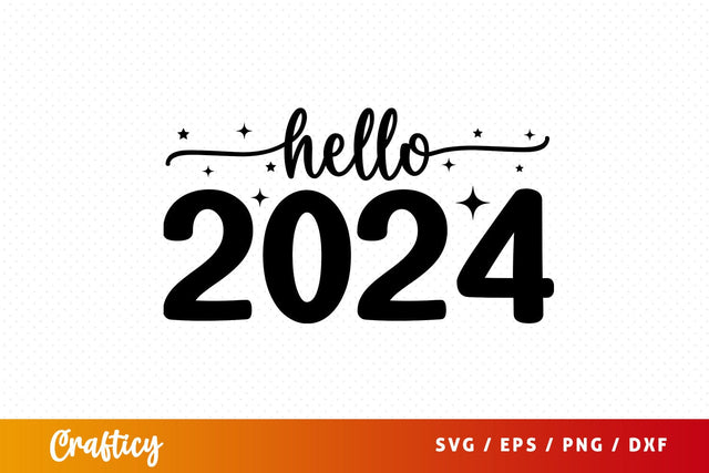 Hello 2024 SVG Design SVG Designangry 