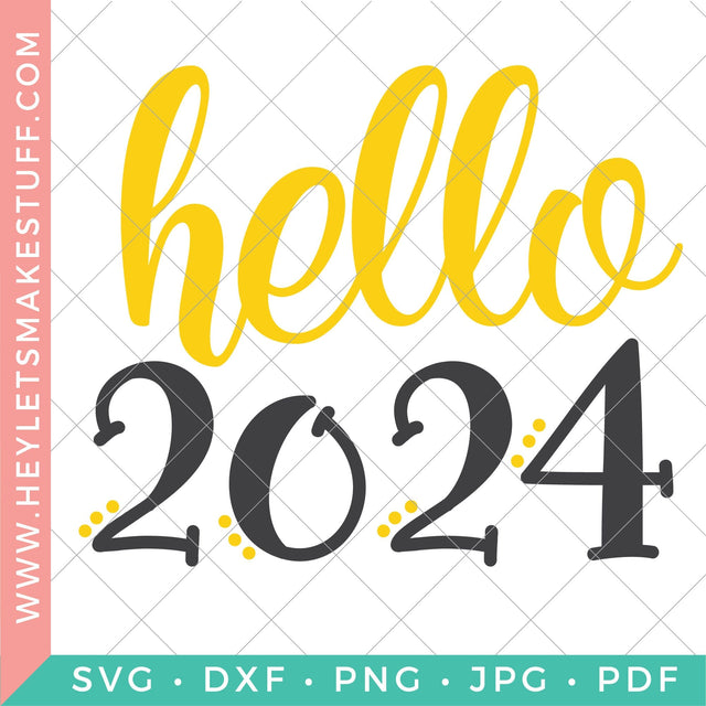 Hello 2024! SVG Hey Let's Make Stuff 