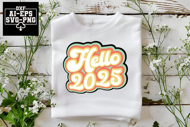 Hello 2025 Svg Cut Files Creative Art SVG CraftlabSvg55 