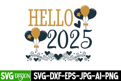 Hello 2025 SVG Design, New Year 2025 SVG,Happy New Year 2025 SVG Design, Happy New Year Crew ,New year SVG Bundle 2025 SVG BlackCatsMedia 