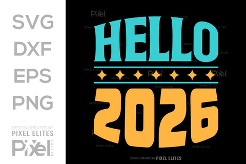 Hello 2026 SVG Bundle | New Year 2026 Quote T-Shirt Designs SVG ETC Craft 