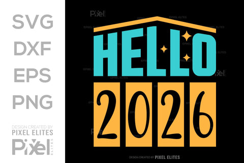 Hello 2026 SVG Bundle | New Year 2026 Quote T-Shirt Designs SVG ETC Craft 