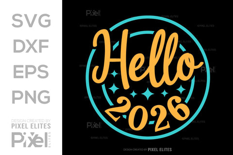 Hello 2026 SVG Bundle | New Year 2026 Quote T-Shirt Designs SVG ETC Craft 