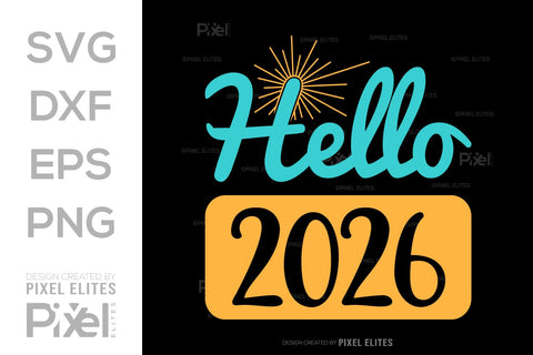 Hello 2026 SVG Bundle | New Year 2026 Quote T-Shirt Designs SVG ETC Craft 