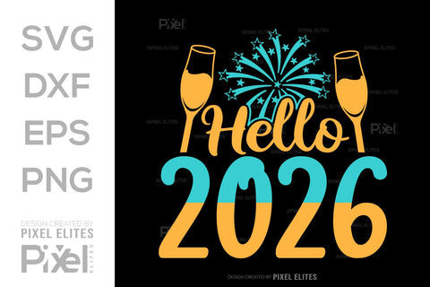 Hello 2026 SVG Bundle | New Year 2026 Quote T-Shirt Designs SVG ETC Craft 