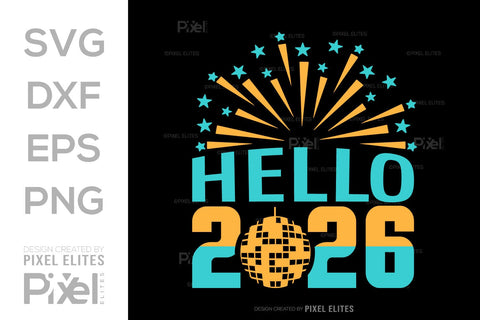 Hello 2026 SVG Bundle | New Year 2026 Quote T-Shirt Designs SVG ETC Craft 