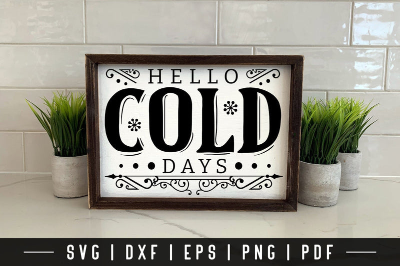 Hello Cold Days - Winter Farmhouse Sign SVG - So Fontsy