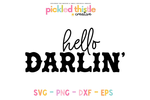 Hello Darlin' Cut File Sublimation Pickled Thistle Creative 