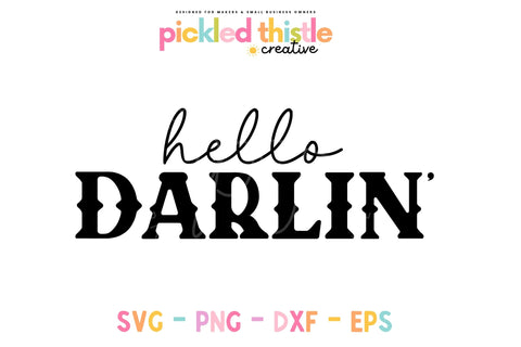 Hello Darlin' SVG - Girl Country Svg, Farm Girl Svg, Farm Svg ,Country Shirt Svg, Cowgirl Svg, Country Life Svg ,Hello Png Sublimation Pickled Thistle Creative 