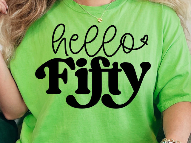 Hello Fifty Svg, Hello 50 Svg, Fifty Birthday Svg, Fiftieth Birthday svg, 50th Bday Shirt Svg, Fifty-Licious Svg SVG DesignDestine 