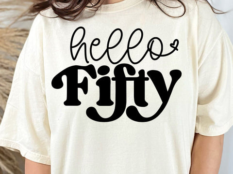 Hello Fifty Svg, Hello 50 Svg, Fifty Birthday Svg, Fiftieth Birthday svg, 50th Bday Shirt Svg, Fifty-Licious Svg SVG DesignDestine 