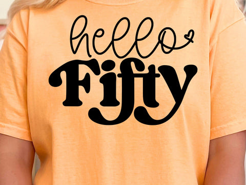 Hello Fifty Svg, Hello 50 Svg, Fifty Birthday Svg, Fiftieth Birthday svg, 50th Bday Shirt Svg, Fifty-Licious Svg SVG DesignDestine 