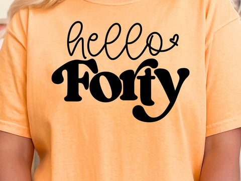 Hello Forty Svg, Hello 40 Svg, Birthday Svg, Forty Birthday Svg, Fortieth Birthday Svg, 40th Bday Shirt Svg SVG DesignDestine 