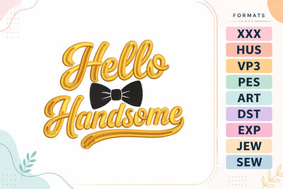 Hello Handsome Baby Quote Embroidery Design | Cute Baby Saying Embroidery/Applique DESIGNS sg embroidery 