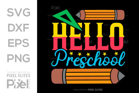 Hello Preschool SVG Hello School Kids Welcome To School Back To School Quote Design SVG ETC Craft 