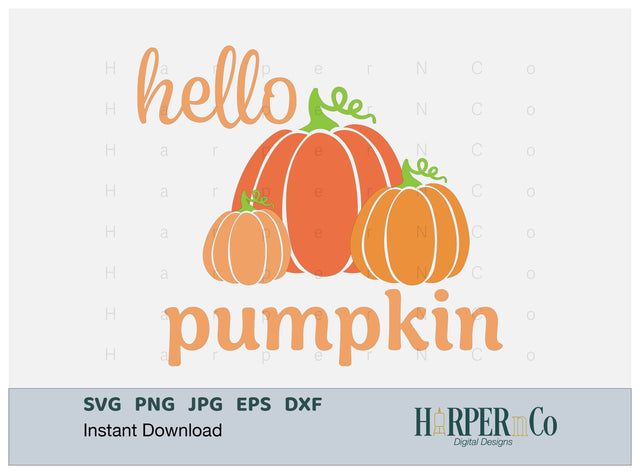 Hello Pumpkin SVG PNG Cut EPS File SVG HarperNCo 