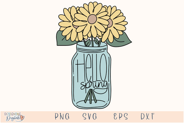 Hello Spring SVG, Cute Farmhouse Decor SVG File for Cricut, Sunflower Jar PNG for Sublimation, Shirts, Mugs, Cute Spring Cottagecore Design SVG Designing Digitals 