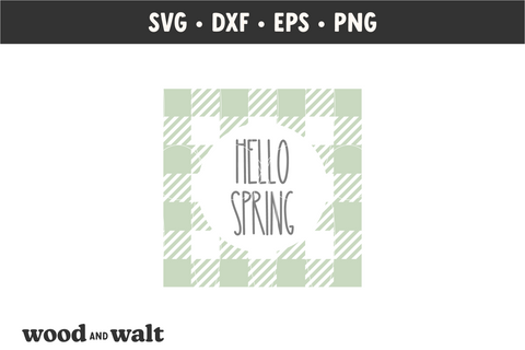 Hello Spring SVG | Farmhouse Spring Cut File SVG Wood And Walt 