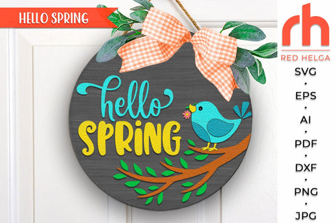 Hello Spring SVG, Layered Door Sign, Bird Silhouette DXF SVG RedHelgaArt 