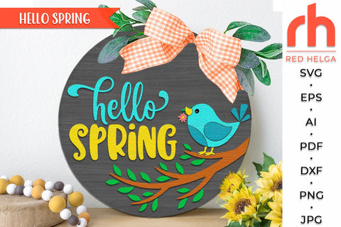 Hello Spring SVG, Layered Door Sign, Bird Silhouette DXF SVG RedHelgaArt 