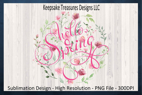 Hello Spring Wildflowers PNG Sublimation Design, Spring Wildflowers, Transparent PNG Printable, Instant Digital Download Sublimation Keepsake Treasures Designs LLC. 