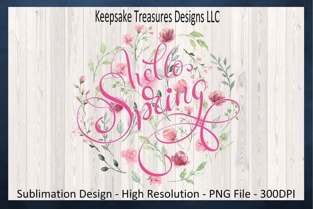 Hello Spring Wildflowers PNG Sublimation Design, Spring Wildflowers, Transparent PNG Printable, Instant Digital Download Sublimation Keepsake Treasures Designs LLC. 