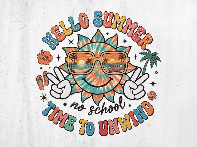 Hello Summer No School Time To Unwind PNG SVG artprintfile 