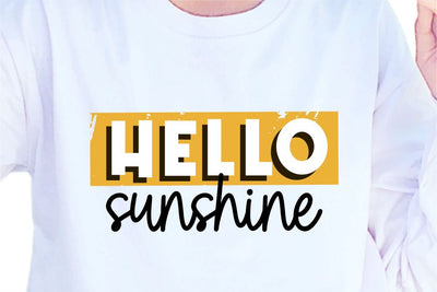 Hello Sunshine SVG, Inspirational Quotes, Motivatinal Quote Sublimation PNG T shirt Designs, Sayings SVG, Positive Vibes, SVG D2PUTRI Designs 