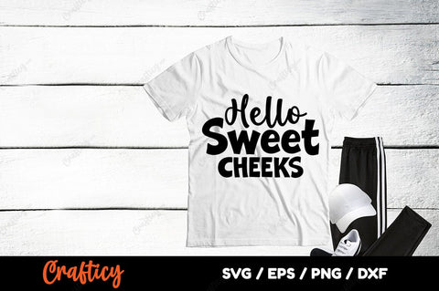 Hello sweet cheeks SVG Design SVG Designangry 