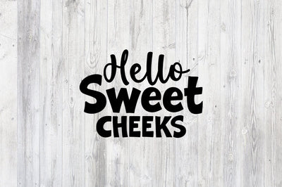 Hello sweet cheeks SVG Design SVG Designangry 