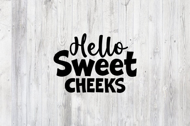 Hello sweet cheeks SVG Design SVG Designangry 