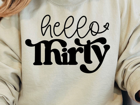Hello Thirty Svg, 30th Birthday Svg, 30th Birthday Shirt Svg, Thirty And Fabulous Svg, Thirty Svg, Thirty-Licious Svg SVG DesignDestine 
