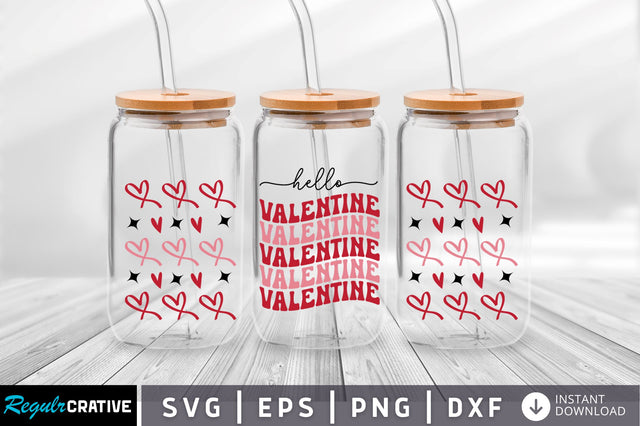 Hello valentine Can Glass Wrap svg Design SVG Regulrcrative 