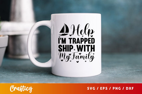 Help im trapped ship with my family SVG Design SVG Designangry 