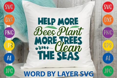 Help More Bees Plant More Trees Clean The Seas SVG DESIGN SVG Rafiqul20606 