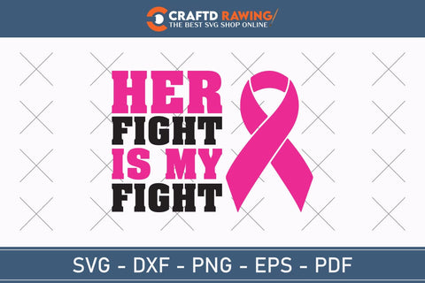 Her Fight Is My Fight Breast Cancer SVG, Pink Awareness Ribbon Svg, Heal Cancer Svg, Cancer Awareness Svg, Fight Cancer Svg, Cancer, Svg Files For Cricut SVG Debashish Barman 