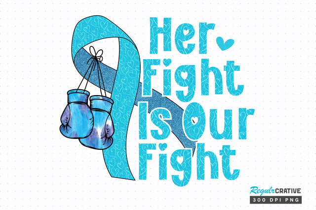 Her fight is our fight png design Sublimation Regulrcrative 