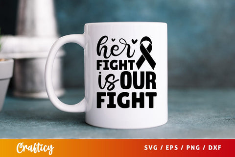 Her fight is our fight SVG Design SVG Designangry 
