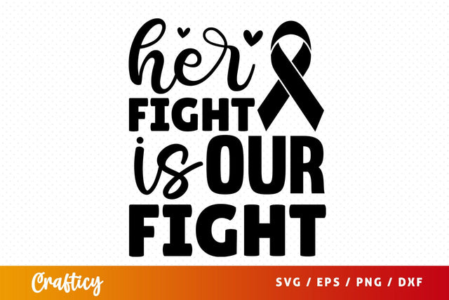 Her fight is our fight SVG Design SVG Designangry 