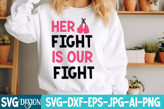 Her Fight is our Fight SVG Design,Breast Cancer SVG Quotes, Fight Awareness SVG Bundle, Fight Awareness SVG Cut File , Fight Awareness Sublimation PNG SVG BlackCatsMedia 