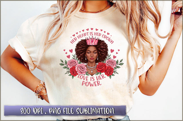 Her heart is her crown love is her power Sublimation Sublimation Shetara Begum 