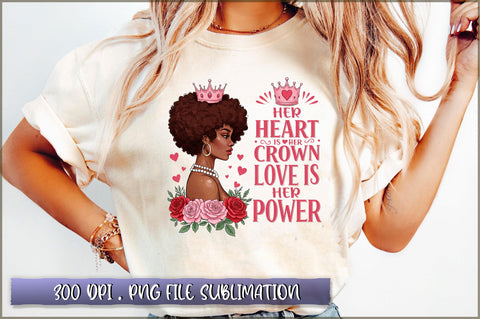 Her heart is her crown love is her power Sublimation Sublimation Shetara Begum 