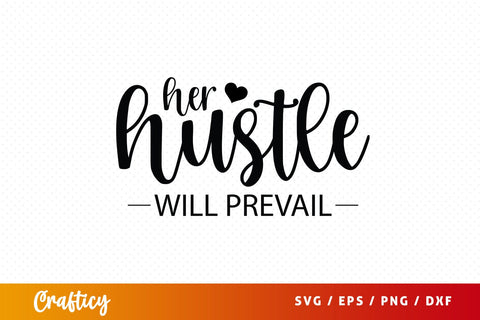 Her Hustle Will Prevail SVG Design SVG Designangry 