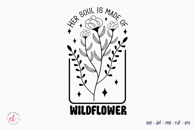Her Soul is Made of Wildflower SVG SVG CraftLabSVG 