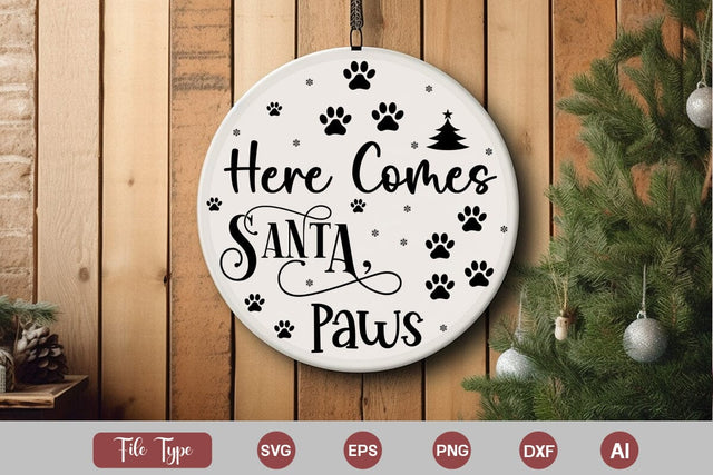 Here Comes Santa Paws SVG Design, Cat Christmas Round Ornament SVG Design, Pet Animal Quotes, SVGs,Quotes and Sayings,Food & Drink,On Sale, Print & Cut SVG DesignPlante 503 